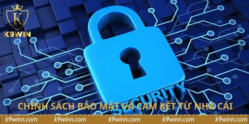 Chính sách bảo mật và cam kết từ nhà cái