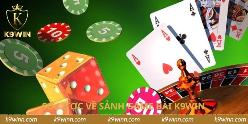 Sơ lược về sảnh game bài K9WIN 