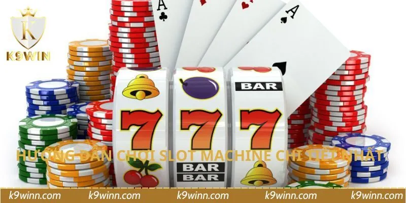 Hướng dẫn chơi slot machine cụ thể cho hội