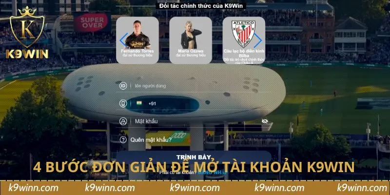 4 bước đơn giản để mở tài khoản K9WIN thành công