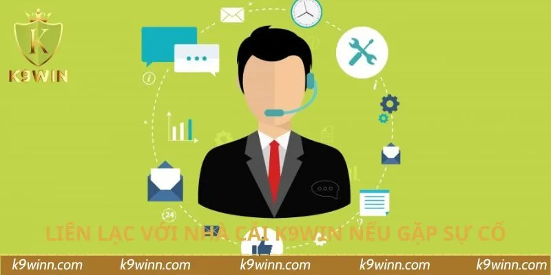 Liên lạc với nhà cái K9WIN nếu gặp sự cố